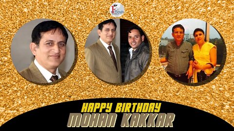 Happy Birthday, Mohan Kakkar Ji !