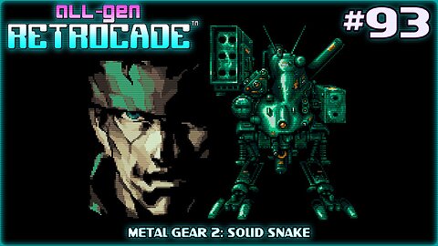 All-Gen Retrocade Ep.93: METAL GEAR 2: SOLID SNAKE