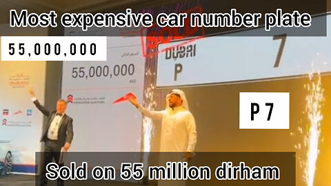 The most expensive car number plate sold in Dubai on 55million dirham