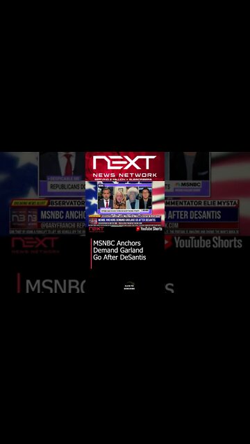 MSNBC Anchors Demand Garland Go After DeSantis #shorts