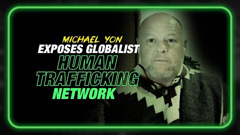 Weaponized Immigration: Michael Yon Exposes Globalist Human Trafficking