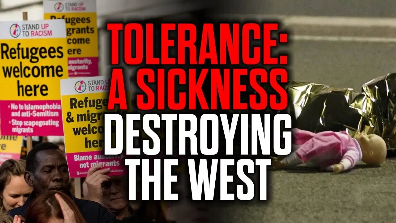 Tolerance: A Sickness Destroying the West