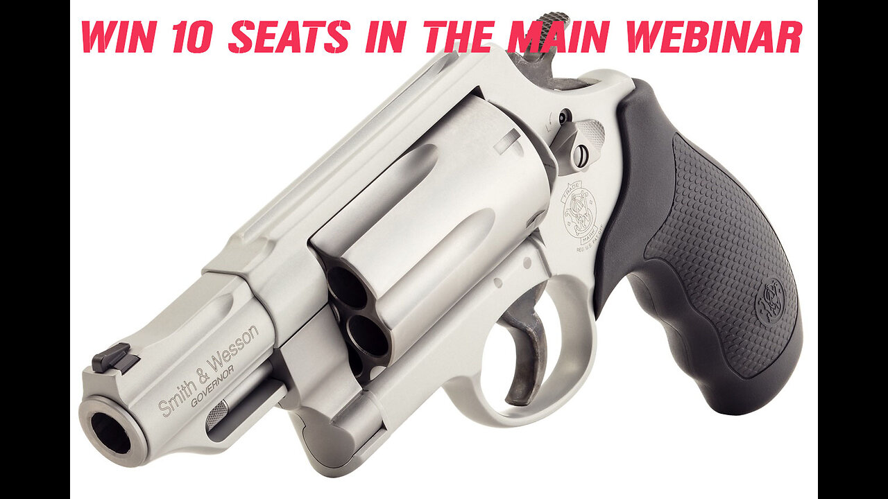 S&W GOVERNOR MINI #1 for 10 SEATS IN THE MAIN WEBINAR