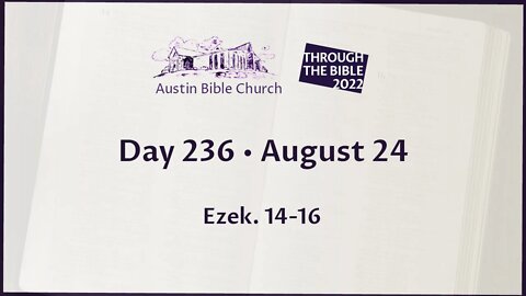 Through the Bible 2022 (Day 236)