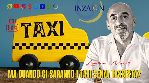 MA QUANDO CI SARANNO I TAXI SENZA TASSISTA? - Luca Nali