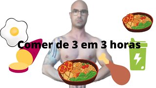 A verdade sobre comer de 3 em 3 horas