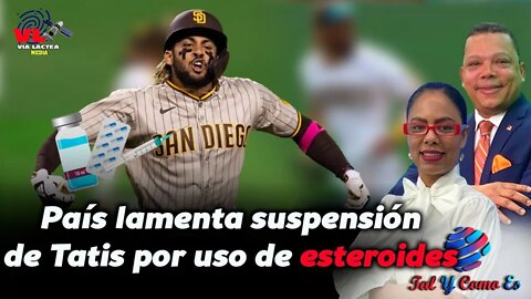 PAÍS LAMENTA LA SUSPENSIÓN DE TATIS POR USO DE ESTEROIDES - TAL Y COMO ES