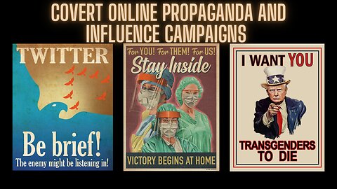 YOUR COUNTRY NEEDS YOUR MIND! Covert Online Propaganda and Influence Campaigns
