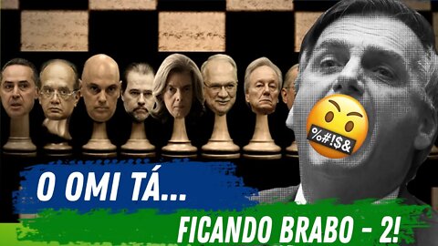 O OMI TA FICANDO BRABO - PARTE 2!