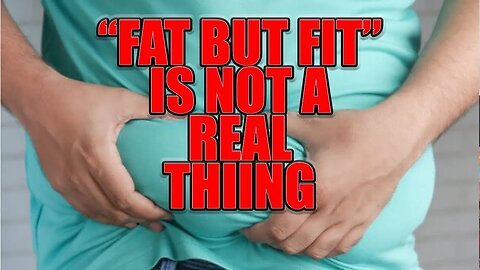 Being "Fat But Fit" Is Not A Real Thing