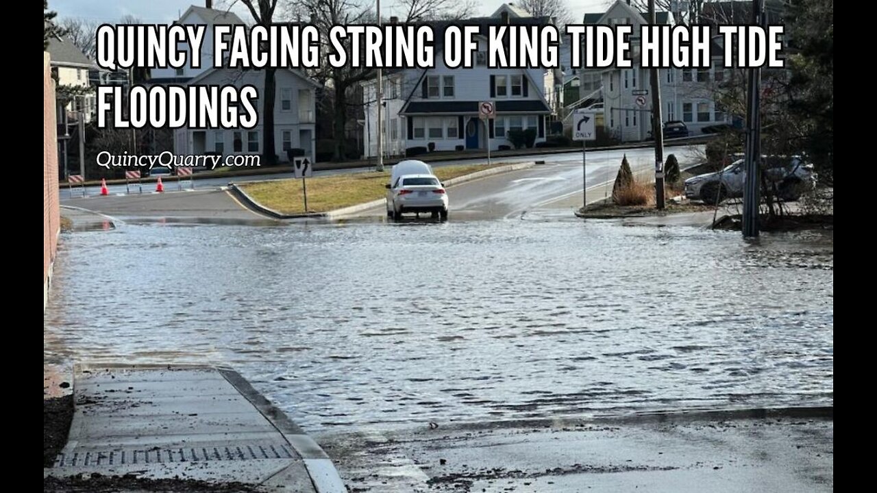 Quincy Facing String Of King Tide High Tide Floodings