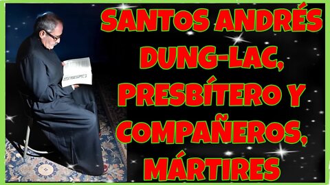 321 SANTOS ANDRÉS DUNG LAC, PRESBÍTERO Y COMPAÑEROS, MÁRTIRES 2021. 4k