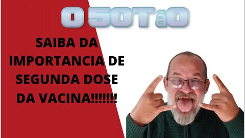 SAIBA DA IMPORTANCIA DA 2ª DOSE DA VACINA!