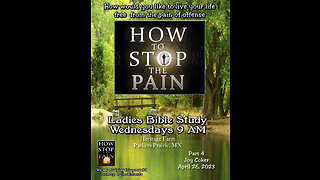 How To Stop The Pain! Wk 4, Joy Coker, April 26, 2023