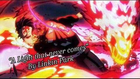 “A Light That Never Comes by Linkin Park” AMV Tanjiro Kamado/sunbreathing