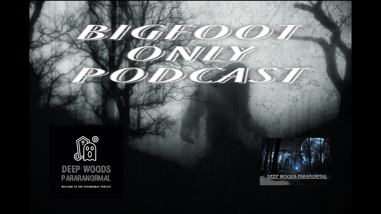 Paranormal Podcasting. Bigfoot podcast.