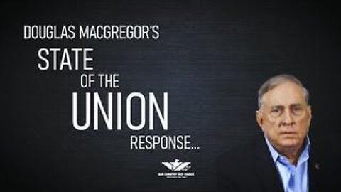 Douglas Macgregor State Of The Union Response | Our Country Our Choice