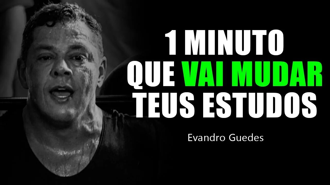 ASSISTA ISSO ANTES DE ESTUDAR ( EVANDRO GUEDES MOTIVAÇÃO PARA ESTUDAR)