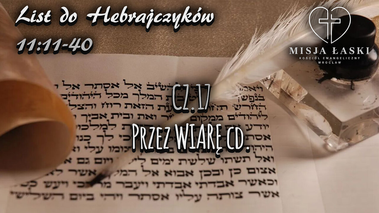 List do Hebrajczyków 11:11-40 Przez WIARĘ cd.