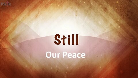 STILL: Our Peace ~ Message