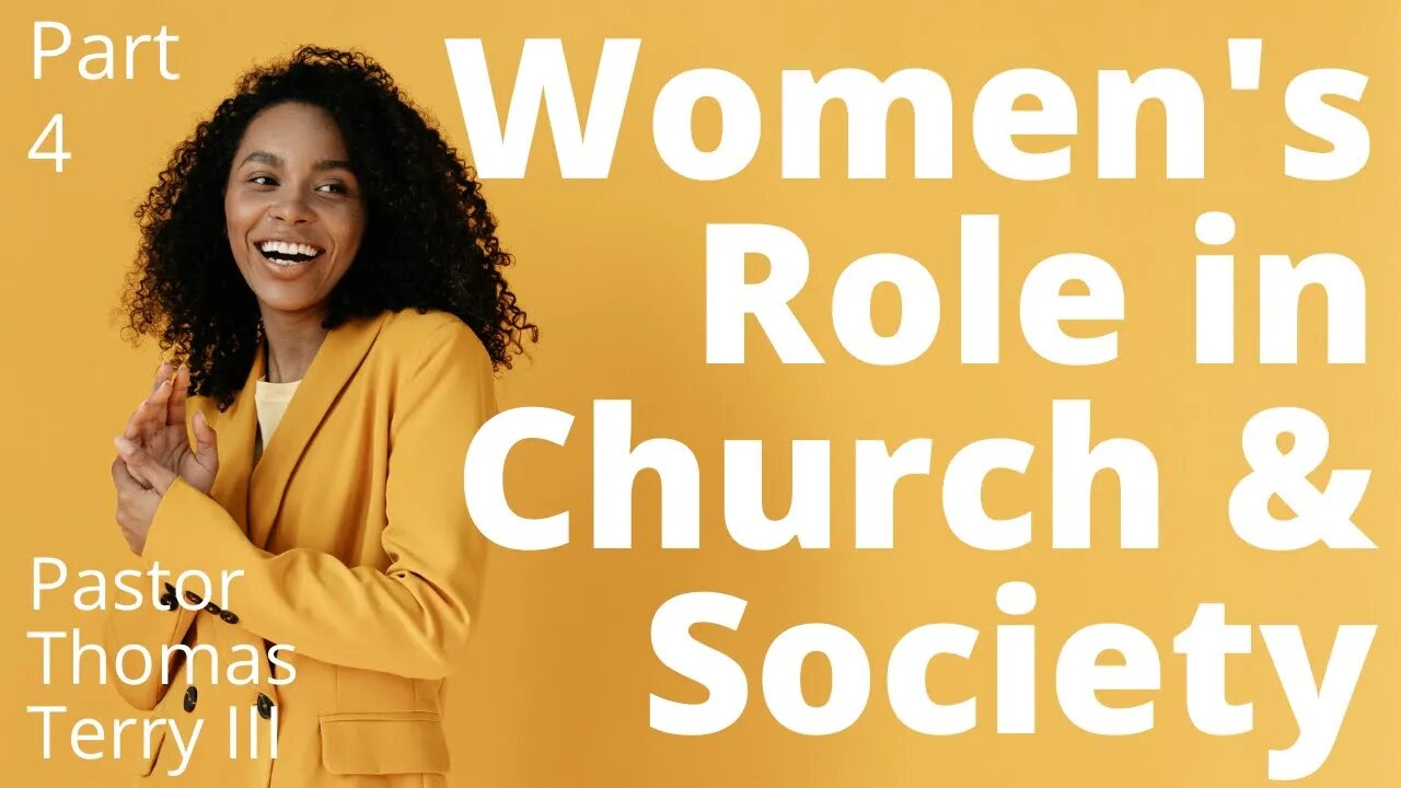 Women's Role in the Church & Society (Part 4) - Faith Alive Fellowship | 5/23/2022