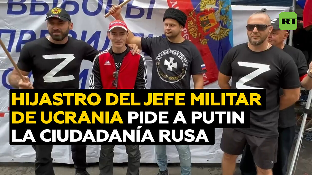 El hijastro del jefe militar de Ucrania pide a Putin la ciudadanía rusa