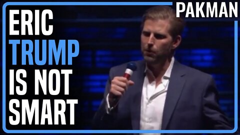Eric Trump DETERMINED to Prove He's the Dumbest Trump