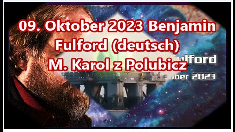 09. Oktober 2023 Benjamin Fulford (deutsch)