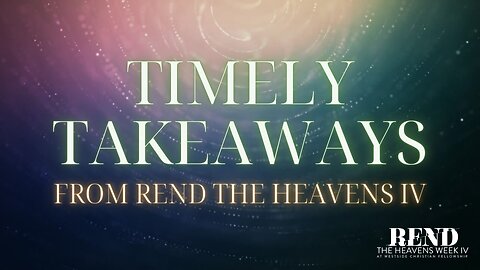 Timely Takeaways from Rend the Heavens IV | Pastor Shane Idleman