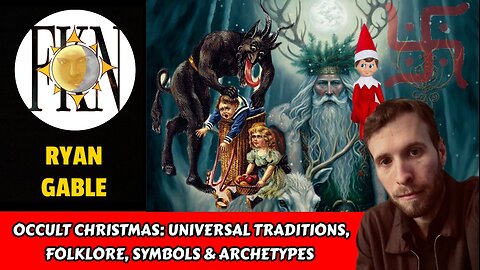 Occult Christmas: Universal Traditions, Folklore, Symbols & Archetypes | Ryan Gable