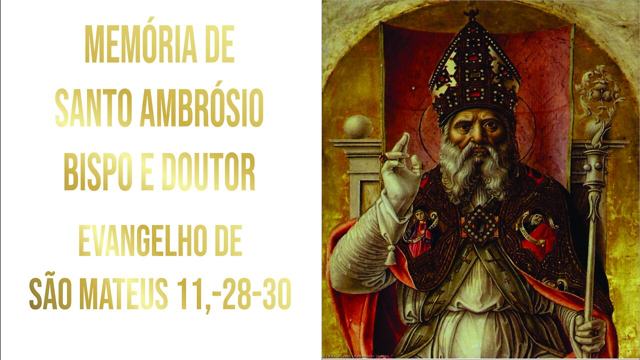 Memória de Santo Ambrósio, Bispo e Doutor da Igreja