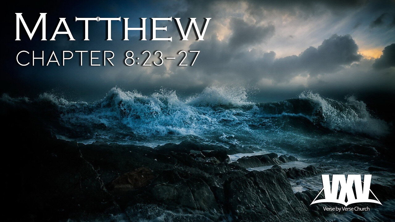 Verse by Verse - Matthew 8:23-27
