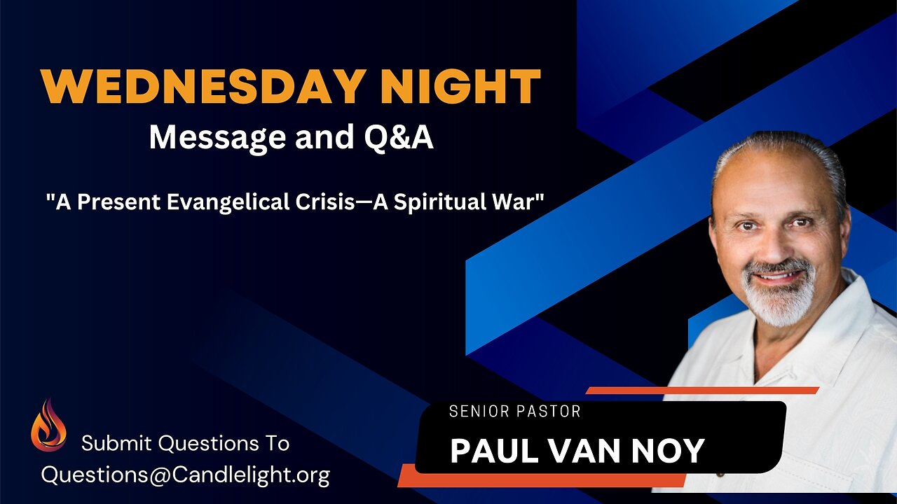 A Present Evangelical Crisis—A Spiritual War | Pastor Paul Van Noy | 09/27/2023