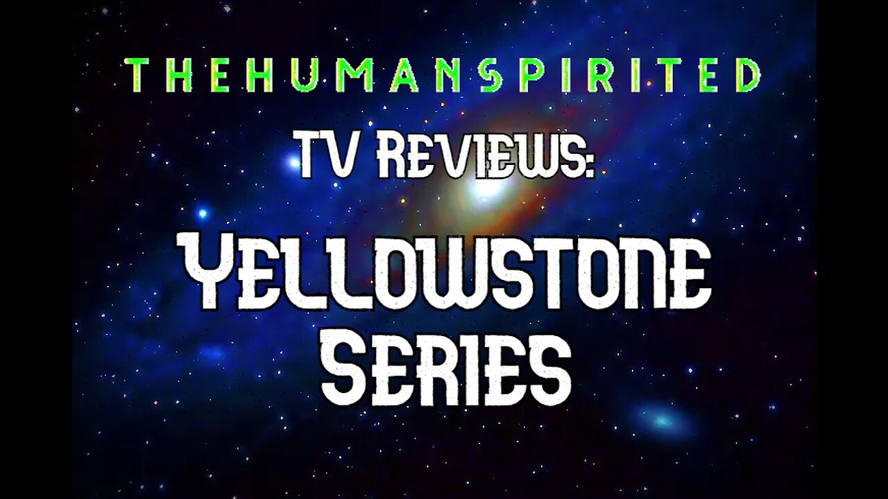 The Human Spirited Podcast TV Reviews: Yellowstone Series