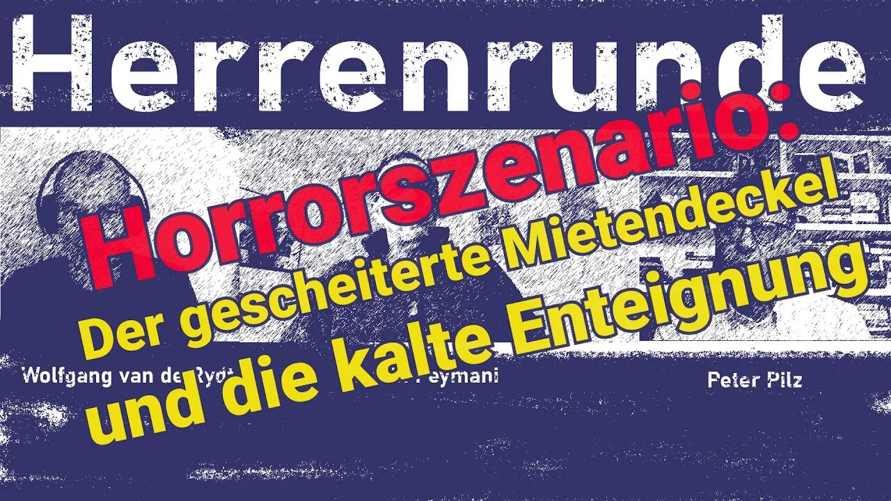 Herrenrunde #10: Der gescheiterte Mietendeckel und die kalte Enteignung