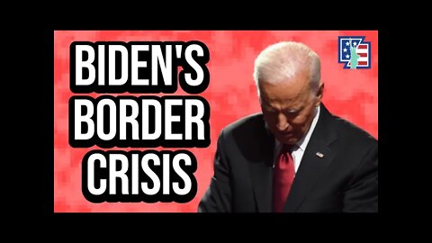 BIden's Border Crisis
