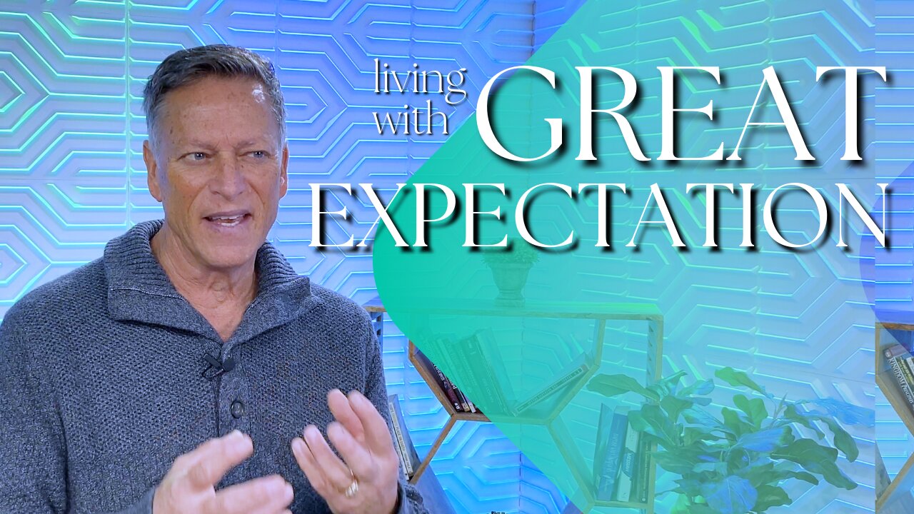Are You Living With Great Expectation? | 11.30.2021 | Don Steiner