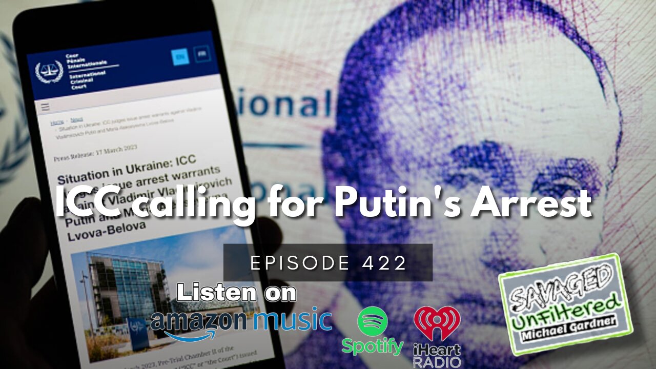 S4 | E422: ICC calling for Putin's Arrest