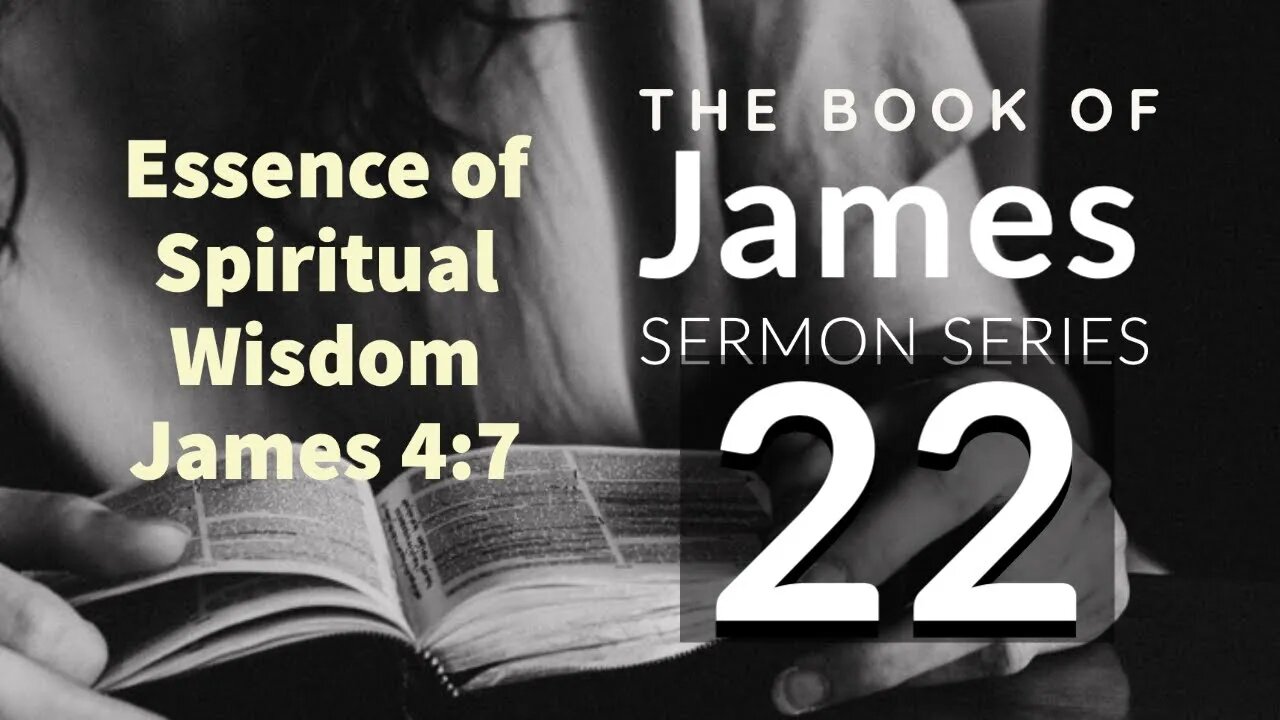 James Sermon Series 22. Essence of Spiritual Wisdom. James 4:7. Dr. Andy Woods