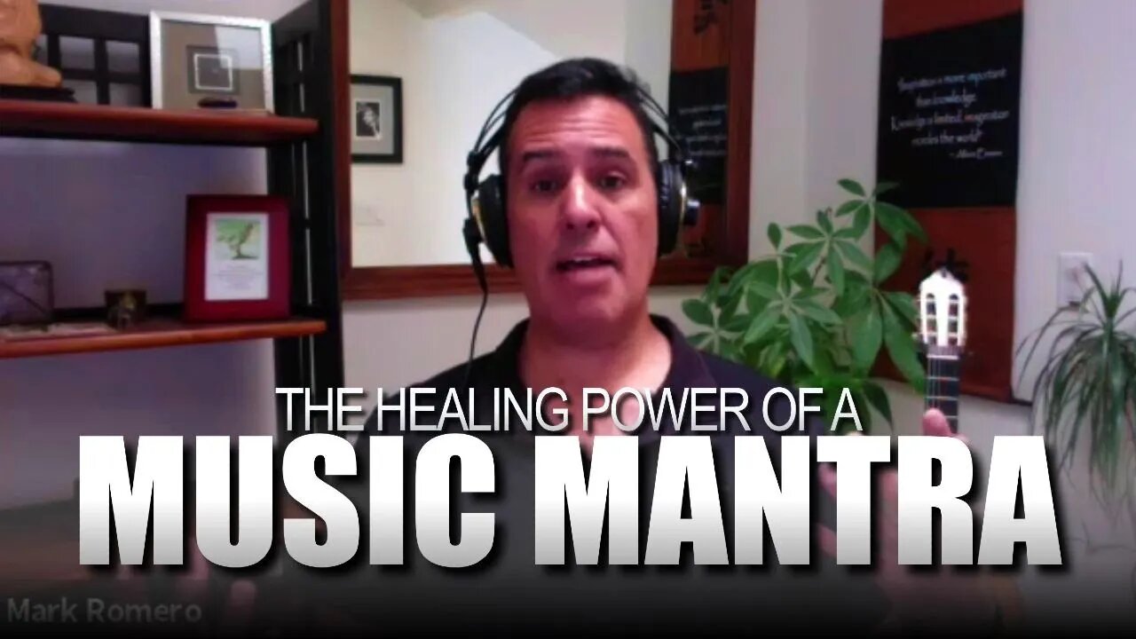 Heal Your Life With A Music Mantra | Mark Romero