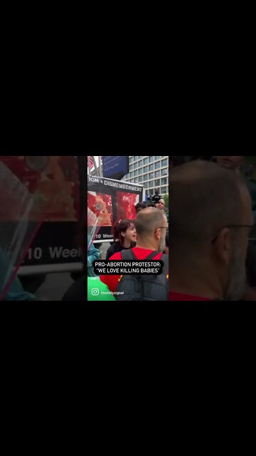 “We love killing babies” says Pro-Abortion Protestor