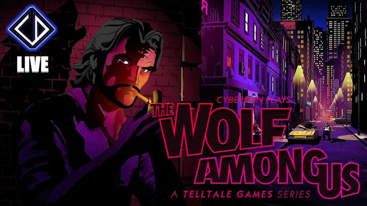 CyberDan Plays The Wolf Among Us LIVE!