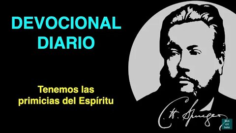 🔴 Tenemos las primicias del Espíritu (Romanos 8:23) Devocional de hoy Charles Spurgeon