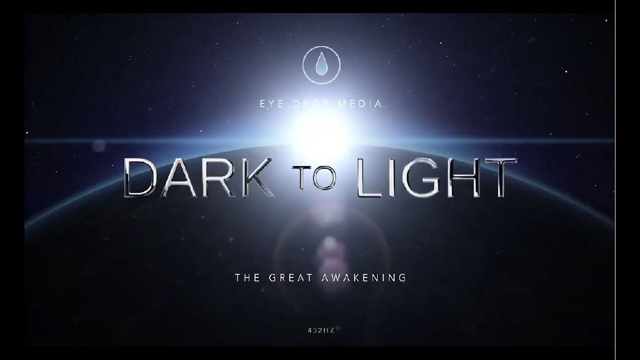 Dark to Light (Documentary on Great Awakening 2022)