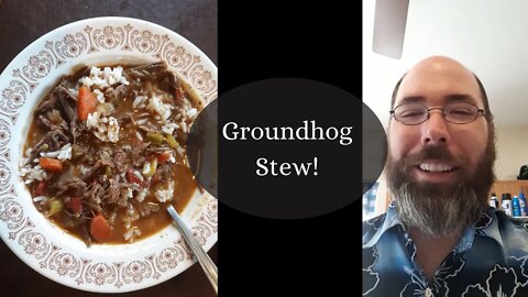 Cooking up some Groundhog Stew!