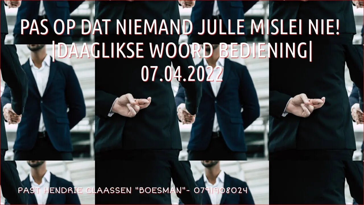 PAS OP DAT NIEMAND JULLE MISLEI NIE! |DAAGLIKSE WOORD BEDIENING| 07.04.2022