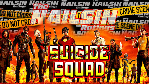 The Nailsin Ratings: The Suicide Squad