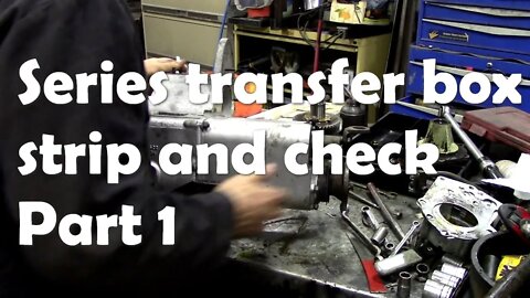 Series transfer case strip and check Part 1