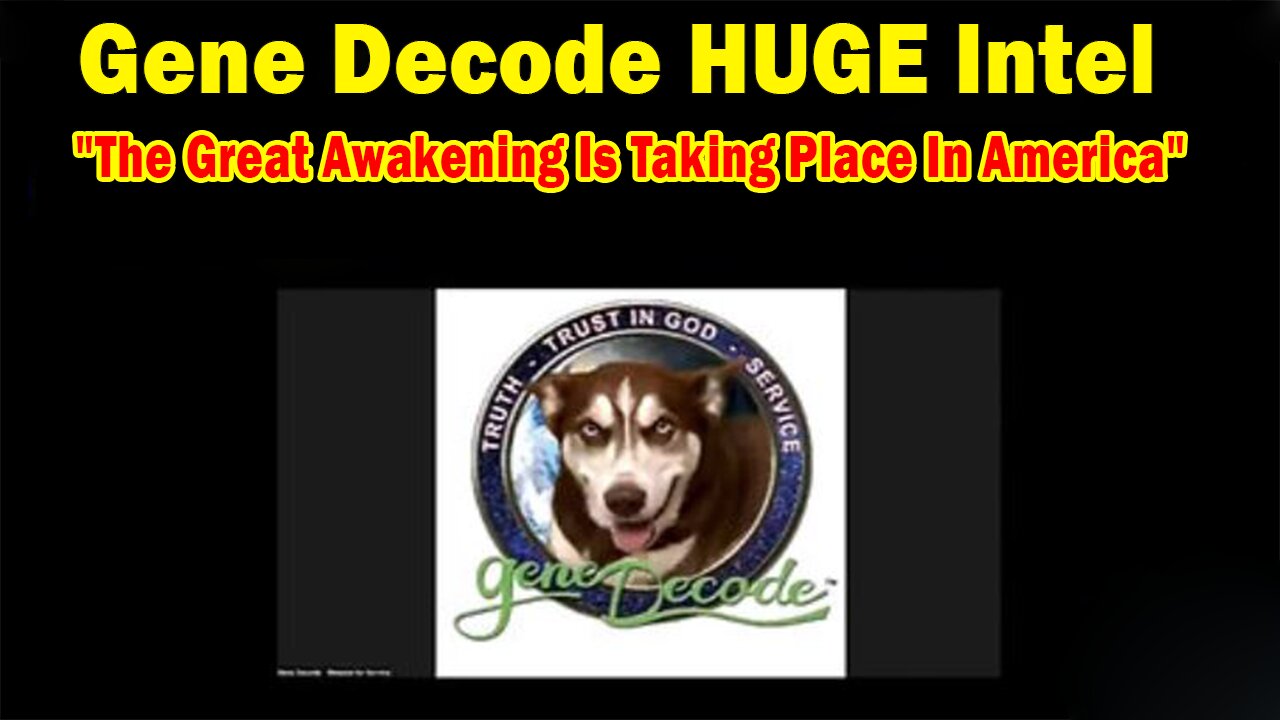 Gene Decode HUGE Intel June 13: "The Great Awakening Is Taking Place In America"