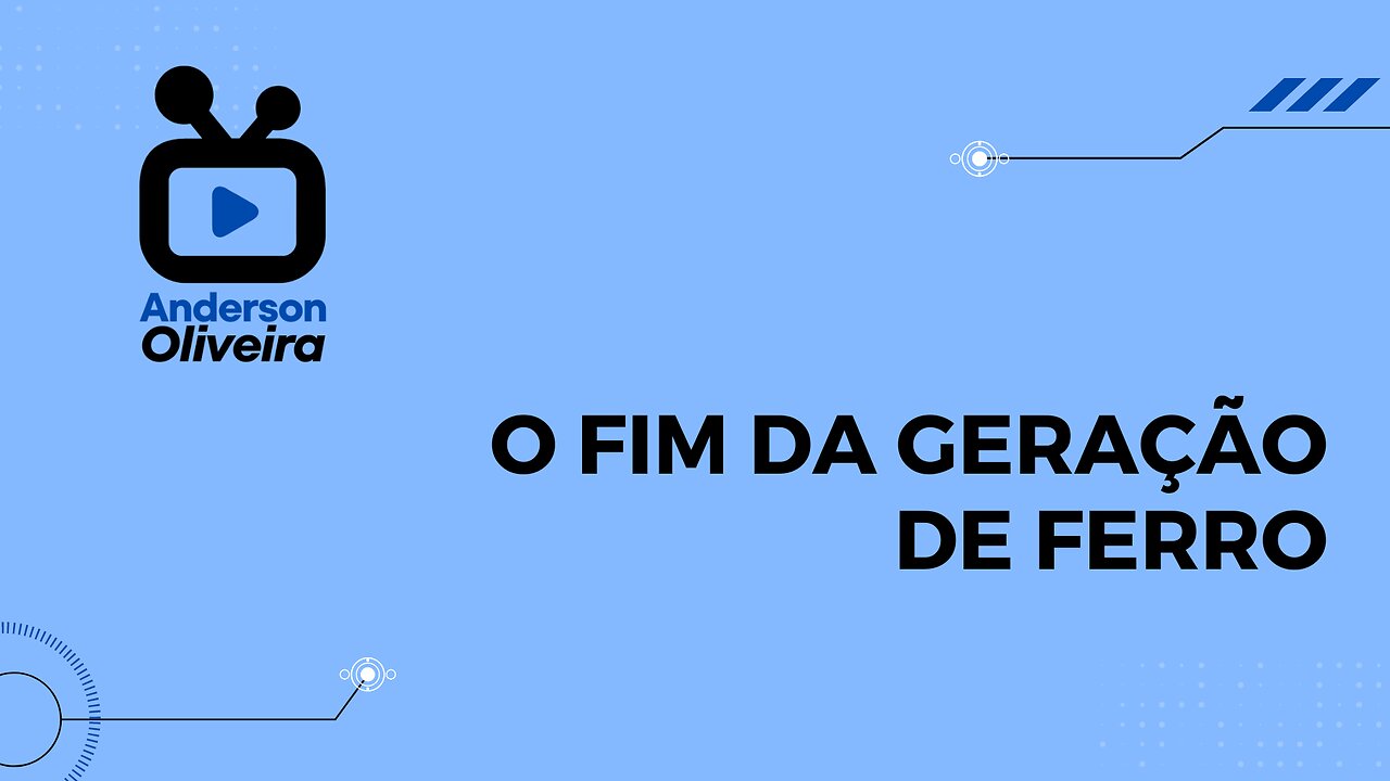 O FIM DA GERAÇÃO DE FERRO